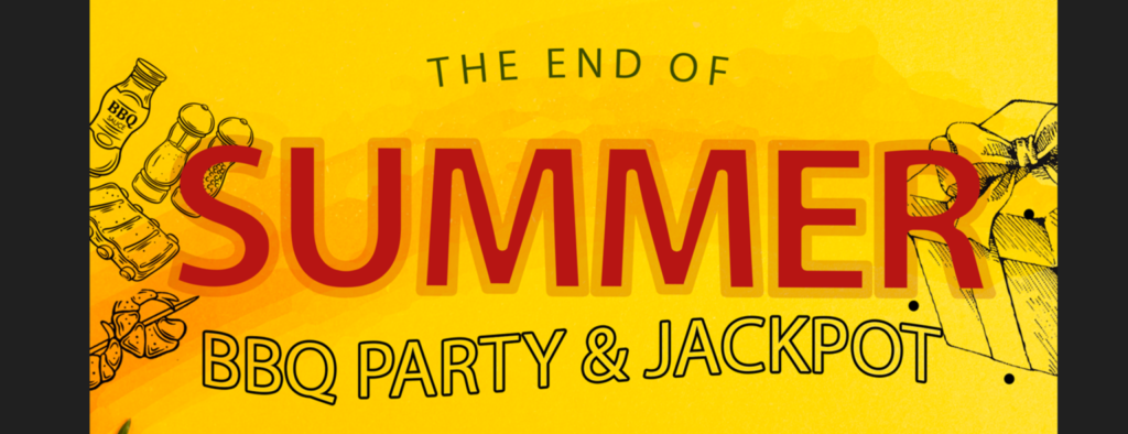 THE END OF SUMMER BBQ & JACKPOT